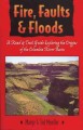 Go to record Fire, faults & floods : a road & trail guide exploring the...