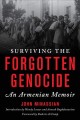 Go to record Surviving the forgotten genocide : an Armenian memoir