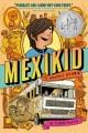 Go to record Mexikid : a graphic memoir