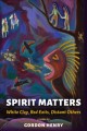 Go to record Spirit matters : white clay, red exits, distant others