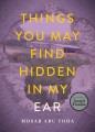 Go to record Things you may find hidden in my ear : poems from Gaza
