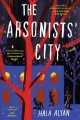 Go to record The Arsonists' City : A Novel.