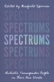 Go to record Spectrums : autistic transgender people in their own words