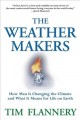 Go to record The weather makers : how man is changing the climate and w...