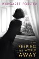 Go to record Keeping the world away : a novel