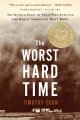 Go to record The worst hard time : the untold story of those who surviv...