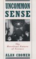 Go to record Uncommon sense : the heretical nature of science