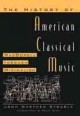 Go to record The history of American classical music : MacDowell throug...