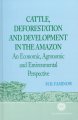 Go to record Cattle, deforestation, and development in the Amazon : an ...