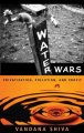 Go to record Water wars : privatization, pollution and profit
