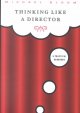 Go to record Thinking like a director : a practical handbook