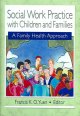 Go to record Social work practice with children and families : a family...
