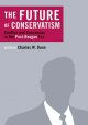 Go to record The future of conservatism : conflict and consensus in the...