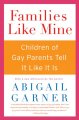 Go to record Families like mine : children of gay parents tell it like ...