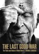 Go to record The last good war : the faces and voices of World War II
